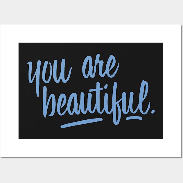 You are beautiful (light blue) Wall Art by Gsweathers